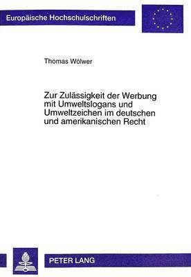 Zur Zulaessigkeit Der Werbung Mit Umweltslogans Und Umweltzeichen Im Deutschen Und Amerikanischen Recht 1