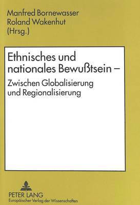 bokomslag Ethnisches Und Nationales Bewutsein - Zwischen Globalisierung Und Regionalisierung