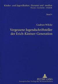 bokomslag Vergessene Jugendschriftsteller Der Erich-Kaestner-Generation