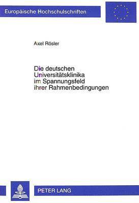 Die Deutschen Universitaetsklinika Im Spannungsfeld Ihrer Rahmenbedingungen 1
