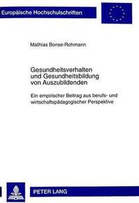 bokomslag Gesundheitsverhalten Und Gesundheitsbildung Von Auszubildenden