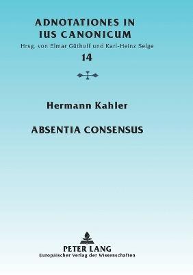 Hermann Kahler - Absentia consensus, Häftad