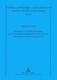 bokomslag Europaeische Niederlassungs- Und Dienstleistungsfreiheit Fuer Private Mit Hoheitlichen Befugnissen