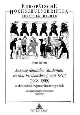 bokomslag «Auszug Deutscher Studenten in Den Freiheitskrieg Von 1813» - (1908-1909)- Ferdinand Hodlers Jenaer Historiengemaelde