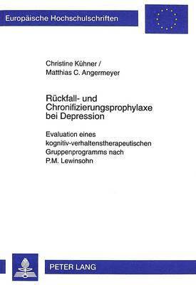 Christine Kühner, Matthias C Angermeyer - Rueckfall- Und Chronifizierungsprophylaxe Bei Depression, Häftad