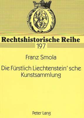 bokomslag Die Fuerstlich Liechtenstein'sche Kunstsammlung