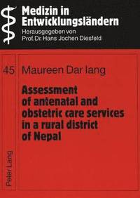 bokomslag Assessment of Antenatal and Obstetric Care Services in a Rural District of Nepal