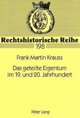 bokomslag Das Geteilte Eigentum Im 19. Und 20. Jahrhundert