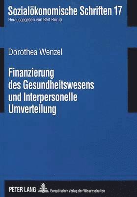 bokomslag Finanzierung Des Gesundheitswesens Und Interpersonelle Umverteilung