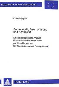 bokomslag Raumbegriff, Raumordnung Und Zentralitaet