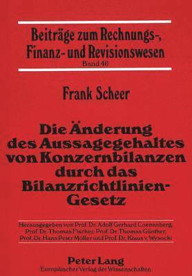 bokomslag Die Aenderung Des Aussagegehaltes Von Konzernbilanzen Durch Das Bilanzrichtlinien-Gesetz