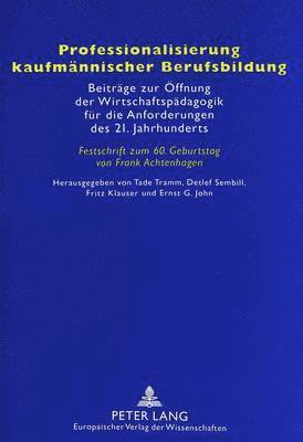 Tade Tramm, Detlef Sembill, Fritz Klauser, Ernst G John, Ernst G. John - Professionalisierung Kaufmaennischer Berufsbildung, Häftad