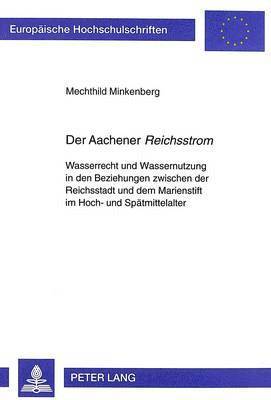 Der Aachener «Reichsstrom»