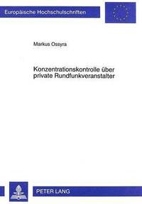 bokomslag Konzentrationskontrolle Ueber Private Rundfunkveranstalter