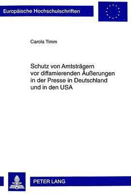 bokomslag Schutz Von Amtstraegern VOR Diffamierenden Aeuerungen in Der Presse in Deutschland Und in Den USA