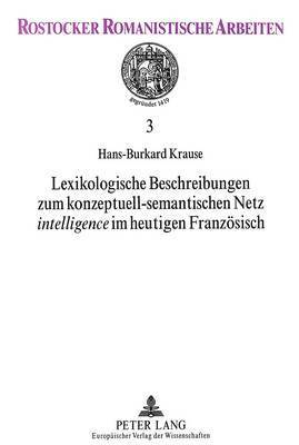 bokomslag Lexikologische Beschreibungen Zum Konzeptuell-Semantischen Netz Intelligence Im Heutigen Franzoesisch