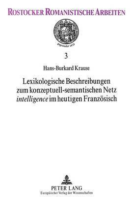 Lexikologische Beschreibungen Zum Konzeptuell-Semantischen Netz Intelligence Im Heutigen Franzoesisch 1