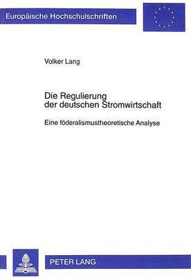 Volker Lang - Die Regulierung Der Deutschen Stromwirtschaft, Häftad