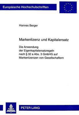 Hannes Berger - Markenlizenz Und Kapitalersatz, Häftad