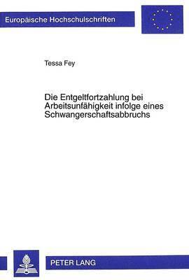 Die Entgeltfortzahlung Bei Arbeitsunfaehigkeit Infolge Eines Schwangerschaftsabbruchs 1