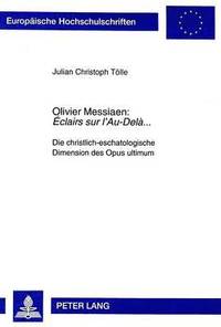 bokomslag Olivier Messiaen: clairs Sur l'Au-Del...