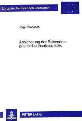 bokomslag Absicherung Der Reisenden Gegen Das Insolvenzrisiko