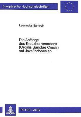 bokomslag Die Anfaenge Des Kreuzherrenordens (Ordinis Sanctae Crucis) Auf Java/Indonesien