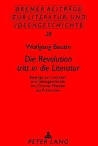bokomslag Die Revolution Tritt in Die Literatur