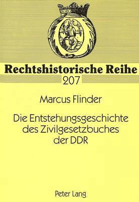 bokomslag Die Entstehungsgeschichte Des Zivilgesetzbuches Der Ddr