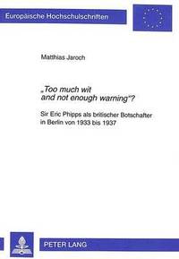 bokomslag «Too Much Wit and Not Enough Warning»?
