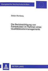 bokomslag Die Beruecksichtigung Von Fehlerkosten Im Rahmen Eines Qualitaetskostenmanagements