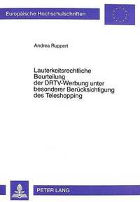 bokomslag Lauterkeitsrechtliche Beurteilung Der Drtv-Werbung Unter Besonderer Beruecksichtigung Des Teleshopping