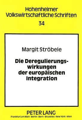 Die Deregulierungswirkungen Der Europaeischen Integration 1
