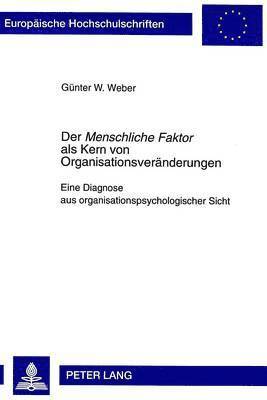 bokomslag Der «Menschliche Faktor» ALS Kern Von Organisationsveraenderungen