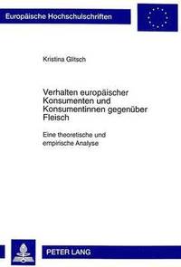 bokomslag Verhalten Europaeischer Konsumenten Und Konsumentinnen Gegenueber Fleisch