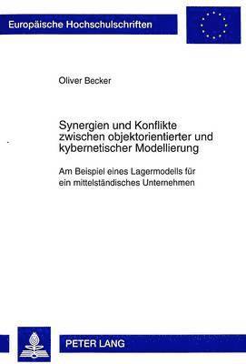 bokomslag Synergien Und Konflikte Zwischen Objektorientierter Und Kybernetischer Modellierung