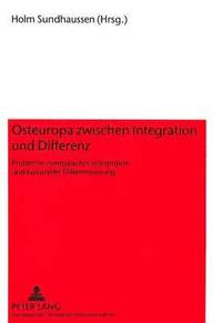 bokomslag Osteuropa Zwischen Integration Und Differenz