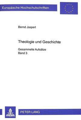 Bernd Jaspert - Theologie Und Geschichte, Häftad