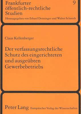 bokomslag Der Verfassungsrechtliche Schutz Des Eingerichteten Und Ausgeuebten Gewerbebetriebs