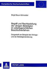 bokomslag Begriff Und Rechtsstellung Der Uebrigen Beteiligten Im Arbeitsgerichtlichen Beschluverfahren