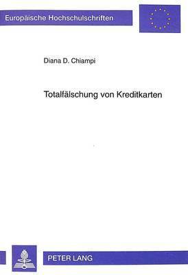 Diana Chiampi - Totalfaelschung Von Kreditkarten, Häftad