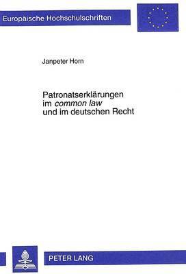 Janpeter Horn - Patronatserklaerungen Im «Common Law» Und Im Deutschen Recht, Häftad