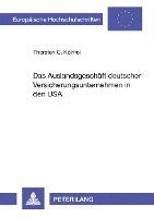 bokomslag Das Auslandsgeschaeft Deutscher Versicherungsunternehmen in Den USA