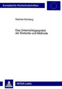 bokomslag Das Unterrichtsgespraech ALS Textsorte Und Methode