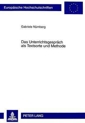 bokomslag Das Unterrichtsgespraech ALS Textsorte Und Methode