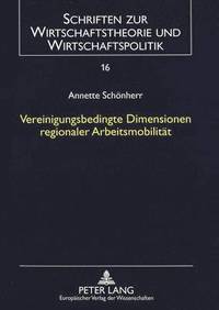 bokomslag Vereinigungsbedingte Dimensionen Regionaler Arbeitsmobilitaet