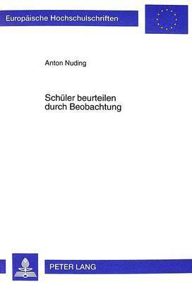 Anton Nuding - Schueler Beurteilen Durch Beobachtung, Häftad