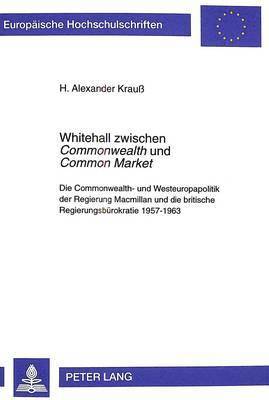 bokomslag Whitehall Zwischen 'Commonwealth' Und 'Common Market'