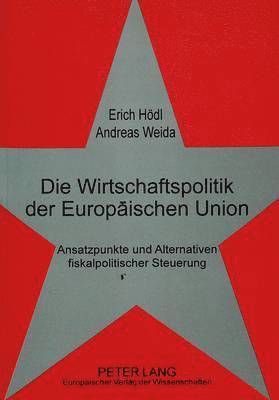 bokomslag Die Wirtschaftspolitik Der Europaeischen Union