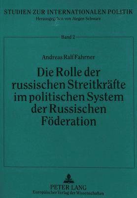 Die Rolle Der Russischen Streitkraefte Im Politischen System Der Russischen Foederation 1